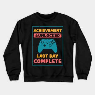 Happy Last Day of School For Teachers Students,Unlocked Vingtage Gaming Crewneck Sweatshirt